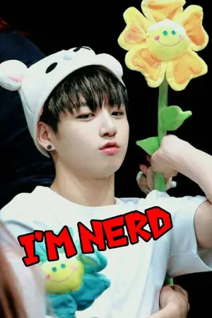 ปกนิยาย <JK X YOU> I'M NERD!!! #ผมคือผัวเด็ก