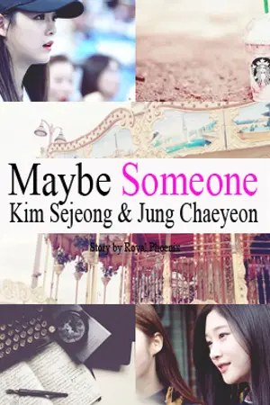 ปกนิยาย [SF-IOI] Maybe Someone [Sejeong x Chaeyeon] END