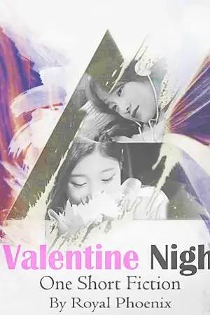 ปกนิยาย [ OS - IOI ] Valentine Night [ Sejeong & Chaeyeon ]