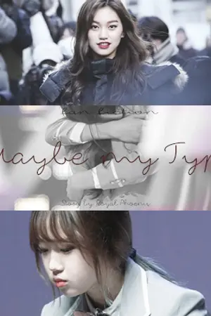 ปกนิยาย [ IOI 5 - SHORT ] Maybe my TYPE [ Doyeon x Yoojung ] END