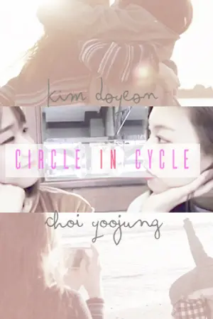 ปกนิยาย [ OS - IOI ] Circle in Cycle [ DODAENG ]