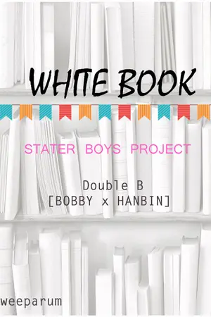 ปกนิยาย [iKON] ♤WHITE BOOK♤ #DOUBLEB × STATER BOYS PROJECT×