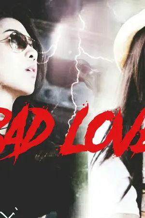 ปกนิยาย Bad Love : รักแย่ๆ [AIMNAM] [เอมน้ำ]
