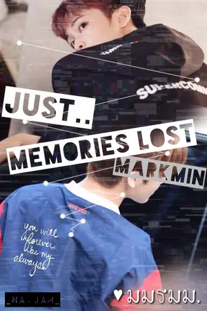ปกนิยาย Just Memories Lost | 그냥 추억 분실 |markmin|