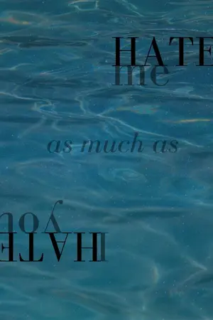 ปกนิยาย Hate me as much as I hate you