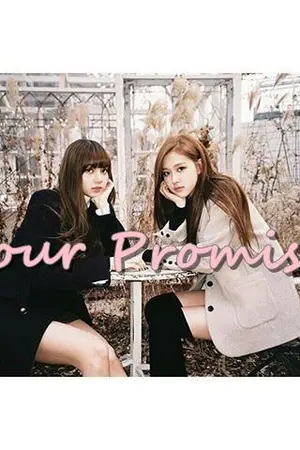 ปกนิยาย Your PROMISE - #คำสัญญาของลิซแชง [BLACKPINK] CHAELICE