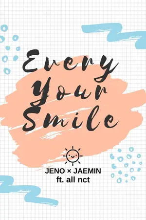 ปกนิยาย NOMIN : [Every Your Smile] ทุกครั้งที่นายยิ้ม ft.all nct