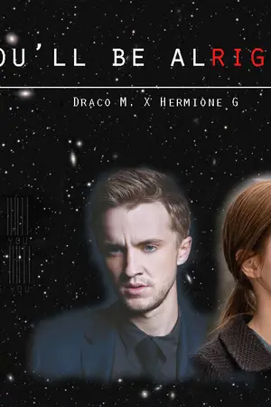 ปกนิยาย [Draco X Hermione] You'll be alright.