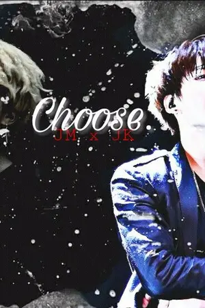 ปกนิยาย [JIMIN vs JUNGKOOK] CHOOSE.