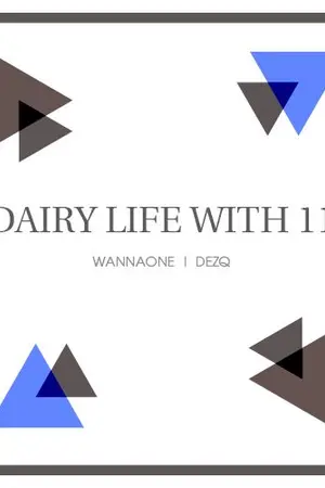 ปกนิยาย FIC | DAIRY LIFE WITH 11 | วันๆ หนึ่งของพวกผมสิบเอ็ดคน #วนวแฟม #WANNAONE