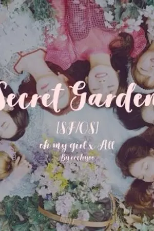 ปกนิยาย [SF/OS] OH MY GIRL x All : Secret Garden