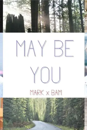 ปกนิยาย 『Maybe  You』 #บางทีมบ MARKBAM ft. Yugyeom