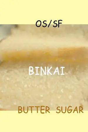 ปกนิยาย [OS/SF] BUTTER SUGAR #sooning #binkai #sookai