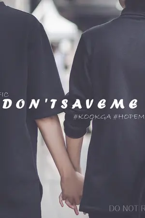 ปกนิยาย fic Don't SAVE Me .kookga