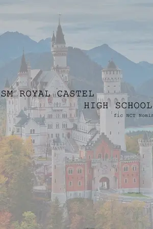 ปกนิยาย [Fic NCT]Sm royal castle high school Nomin ft. Jaeten Markhyuck ect.