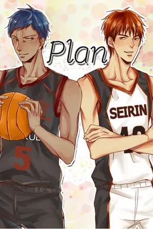 ปกนิยาย Fic Kuroko no Basket | Plan | AoKaga