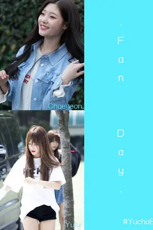 ปกนิยาย Fan Day. ( Yuju x Chaeyeon )