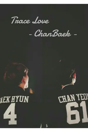 ปกนิยาย ChanBaek  - Trace Love รักฝากรอย
