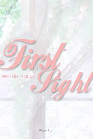 ปกนิยาย [FIC - MAMAMOO] First Sight (Wheein x Solar)