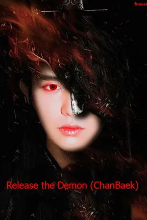 ปกนิยาย Release the Demon (ChanBaek)