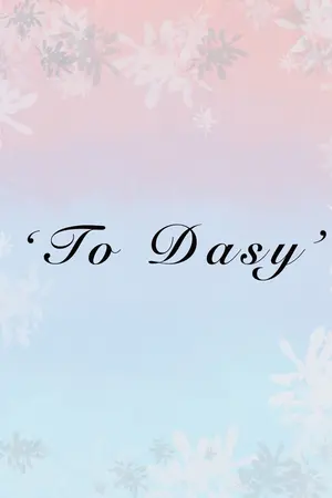 ปกนิยาย ‘To Dasy’ แด่เธอที่ฉันเคยแอบรัก