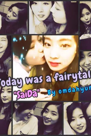 ปกนิยาย [TWICE] Today Was a Fairytale [Dahyun x Sana = SaiDa ]
