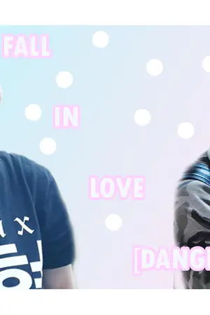 ปกนิยาย FALL IN  LOVE [DANGER] hoky ft. MKI