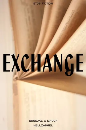 ปกนิยาย [BTOB] Exchange :: Sungjae x Ilhoon #ฟิครักแลกเปลี่ยน