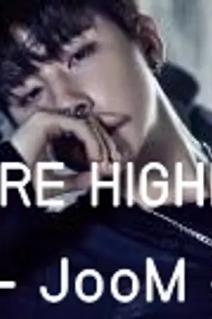 ปกนิยาย [Fic Monsta X]FIRE HIGHER-JooheonX I.M-จูเอ็ม