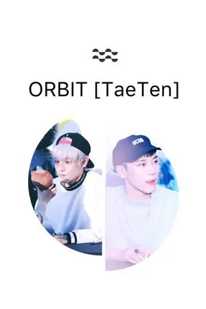 ปกนิยาย NCT : ORBIT [TAETEN] #วงโคจรแทเตนล์