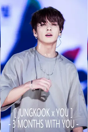ปกนิยาย [ JUNGKOOK x YOU ] - 3 months with you -