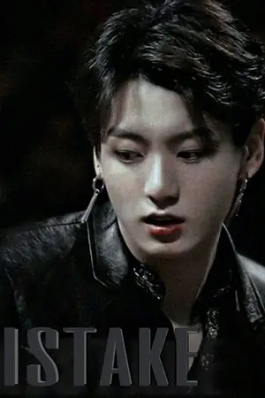 ปกนิยาย MISTAKE | [BTS x YOU] -END-