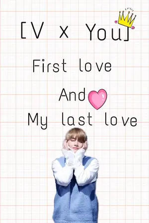 ปกนิยาย [ V x you] First love and My last love
