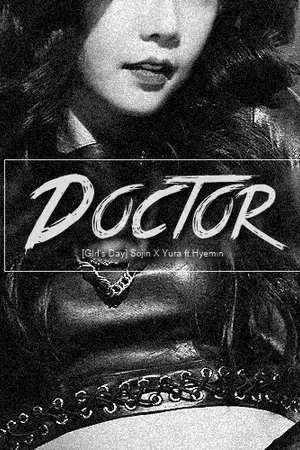 ปกนิยาย Girl's Day [ Doctor ] YUJIN ft.HYEMIN