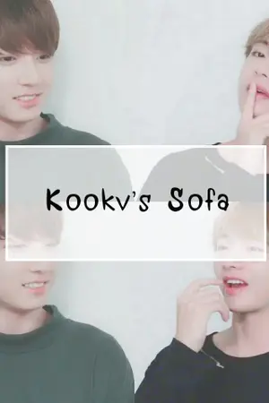 ปกนิยาย {SF/OS BTS} KookV’s Sofa #โซฟาของกุกวี ♡