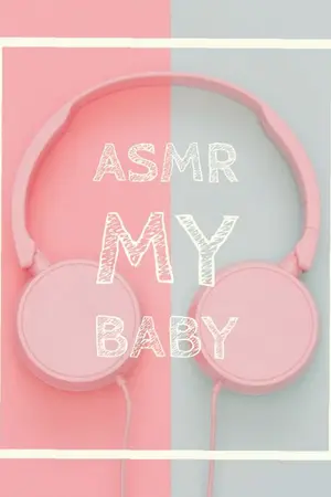 ปกนิยาย ASMR MY BABY #KVเสียงคุณคนนั้น