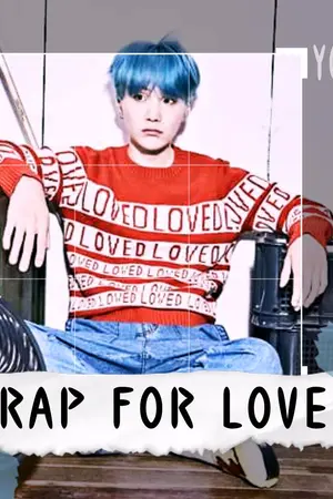 ปกนิยาย [BTS X YOU]ํ ◆ [YOONGI X YOU] RAP FOR LOVE #แร็ปเปอร์หน้ามึน