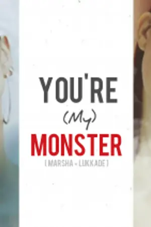 ปกนิยาย YOU'RE MY MONSTER { MARSHA × LUKKADE }