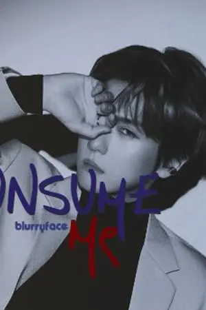 ปกนิยาย Consume me❣