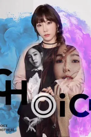 ปกนิยาย [FIC-SNSD] CHOICE [TIFFANY x TAEYEON x JESSICA]