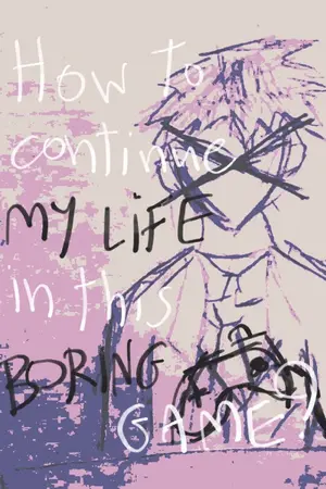 ปกนิยาย How to continue my life in this boring game?