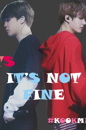 ปกนิยาย ✪ FIC BTS ✪ IT'S NOT FINE [KOOKMIN ]