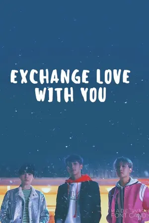 ปกนิยาย EXCHANGE LOVE WITH YOU #นัมจุนเเลกเปลี่ยน