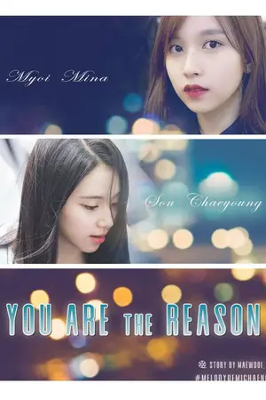 ปกนิยาย [TWICE] You Are The Reason #MelodyOfMiChaeng