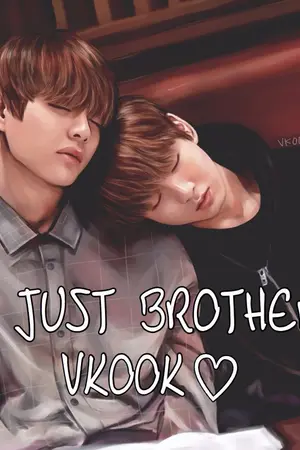 ปกนิยาย Just brother เเค่พี่ชาย (vkook) #ฟิคพี่น้องวีกุก