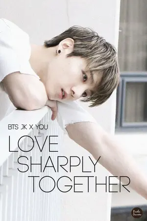 ปกนิยาย ( BTS JK X YOU ) Love Sharply Together