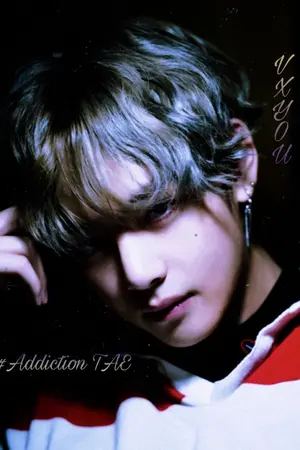 ปกนิยาย #Addiction TAE [TAEHYUNG X YOU] *เสพติดร้าย*