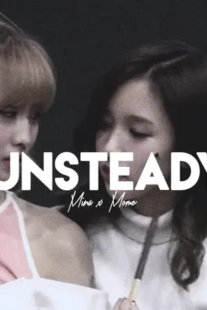 ปกนิยาย TWICE | UNSTEADY [MINA X MOMO]