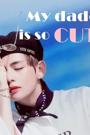 ปกนิยาย [BTS x You] My daddy is so cute