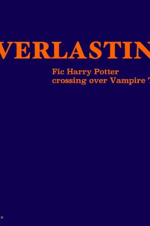 ปกนิยาย [Fic Harry Potter crossing over Vampire Twilight] EVERLASTING (CCHP)